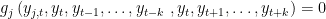 $ g_j \left (y_{j,t}, y_t, y_{t-1}, …, y_{t-k} \ ,y_t, y_{t+1}, …, y_{t+k} \right) =0 $