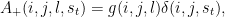  \[
  A_+(i, j, l, s_t) = g(i, j, l)\delta(i, j, s_t),
 \]