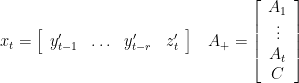 \[
x_t = \left[\begin{array}{cccc}y_{t-1}' & \ldots & y_{t-r}' & z_t'\end{array}\right]\;\;\;
A_+ = \left[\begin{array}{c}A_1\\ \vdots \\ A_t\\ C\end{array}\right]
\]